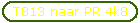 T813 naar PR 4k8