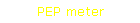 PEP meter