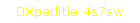 DXpeditie 4s7sw