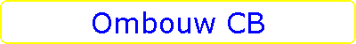 Ombouw CB