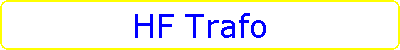 HF Trafo