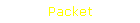 Packet