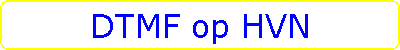 DTMF op HVN