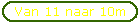 Van 11 naar 10m