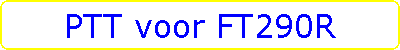 PTT voor FT290R