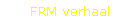 FRM verhaal